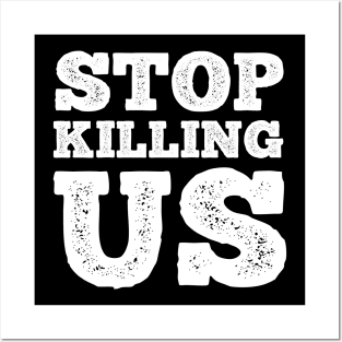 Stop Killing Us T Shirt For Women Men Posters and Art